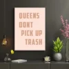 Queens Dont Pick Up Trash - Imagen Galería 2