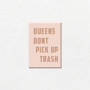 Queens Dont Pick Up Trash - Imagen Principal